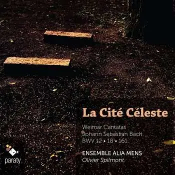 CD Johann Sebastian Bach: La Cite Céleste: Weimar Cantatas