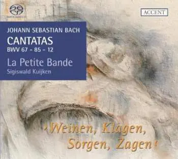 SACD Johann Sebastian Bach: Cantatas BWV 67 - 85 - 12 ›Weinen, Klagen, Sorgen, Zagen‹