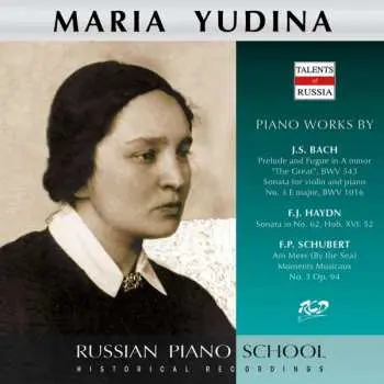 CD Johann Sebastian Bach: Maria Yudina Spielt Bach, Schubert & Haydn