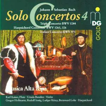 CD Johann Sebastian Bach: Solo Concertos Vol. 4 - Triple Concerto BWV 1044, Harpsichord Concertos BWV 1061, 1062, Italian Concerto BWV 971