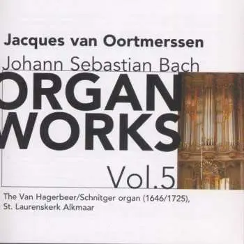 CD Johann Sebastian Bach: Organ Works Vol.5