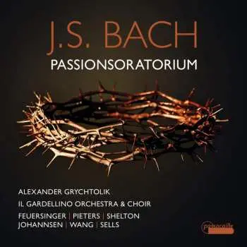 2CD Johann Sebastian Bach: Passionsoratorium Bwv Anh.169 (rekonstruiert Und Vervollständigt Von Alexander Grychtolik)