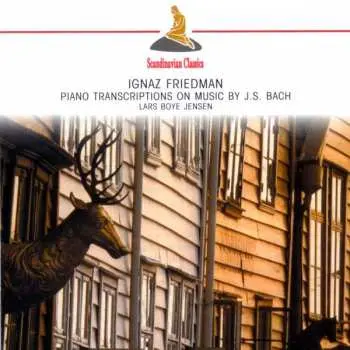 CD Johann Sebastian Bach: Ignaz Friedmann - Piano Transcriptions On Music By J. S. Bach