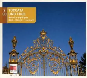 2CD Johann Sebastian Bach: Toccata Und Fuge - Barocke Highlights