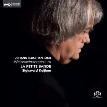 2SACD Johann Sebastian Bach: Weihnachtsoratorium Bwv 248