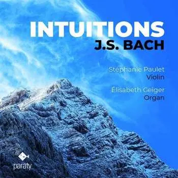 CD Johann Sebastian Bach: Werke Für Violine & Orgel "intuitions"