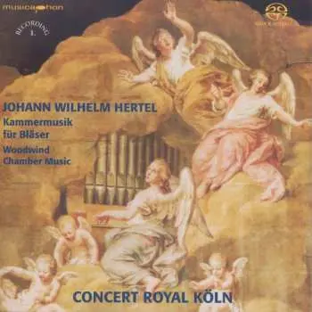 SACD Johann Wilhelm Hertel: Kammermusik Für Bläser