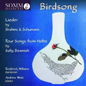 CD Roderick Williams: Birdsong: Lieder By Brahms & Schumann, Four Songs From Hafez By Sally Beamish