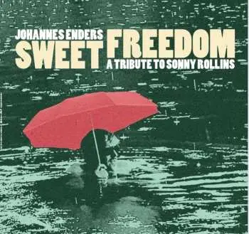LP Johannes Enders: Sweet Freedom - A Tribute To Sonny Rollins