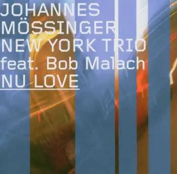 CD Johannes Mössinger New York Trio: Nu Love