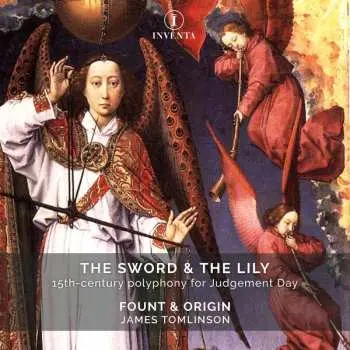 CD Fount & Origin: The Sword & The Lily (15th-Century Polyphony For Judgement Day)