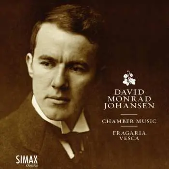 CD Johansen / Royer / Yoshida / Brauner / Vesca: David Monrad Johansen: Chamber Music