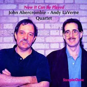 CD John Abercrombie - Andy LaVerne Quartet: Now It Can Be Played
