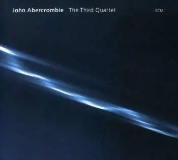 CD John Abercrombie: The Third Quartet
