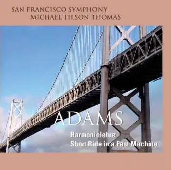 SACD John Adams: Harmonielehre / Short Ride In A Fast Machine