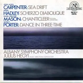 CD John Alden Carpenter: Sea Drift / Scherzo Diabolique / Chanticleer (Festival Overture) / Dance In Three-Time