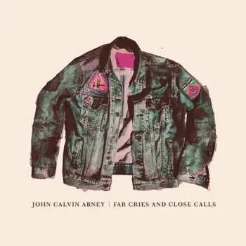 LP John Calvin Abney: Far Cries And Close Calls LTD | CLR