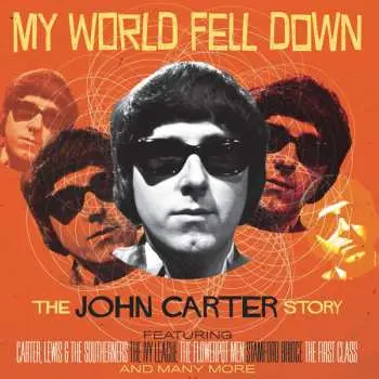 4CD John Carter: My World Fell Down: The John Carter Story 4cd