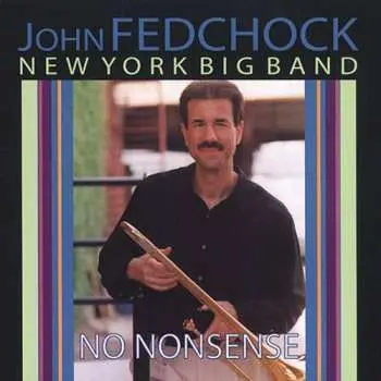 CD John Fedchock New York Big Band: No Nonsense