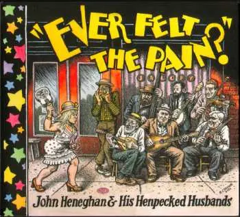 CD John Heneghan & His Henpecked Husbands: Ever Felt The Pain?