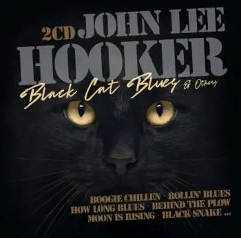 2CD John Lee Hooker: Black Cat Blues & Others