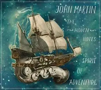 2CD John Martin: The Hidden Notes: Spirit Of Adventure