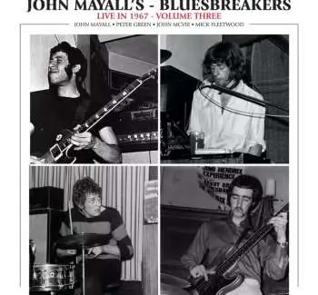 CD John Mayall & The Bluesbreakers: Live in 1967 - Volume Three