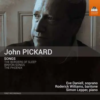 CD John Pickard: Songs For Voice And Piano