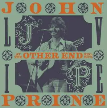 2CD John Prine: Live At The Other End Dec. 1975 LTD | NUM
