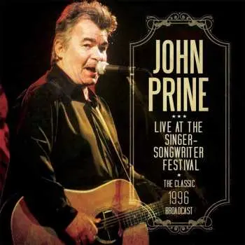 CD John Prine: Live At The Singer-Songwriter Festival