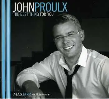 CD John Proulx: The Best Thing For You
