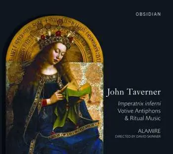 CD John Taverner: Imperatrix Inferni - Votive Antiphons & Ritual Music