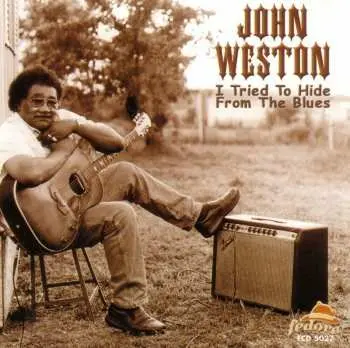 CD John Weston: I Tried To Hide From The Blues