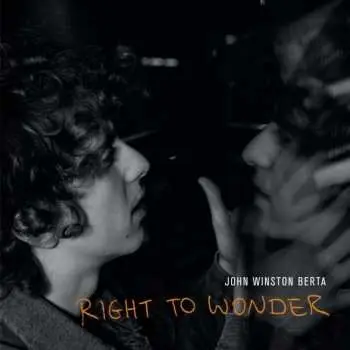 LP John Winston Berta: Right To Wonder