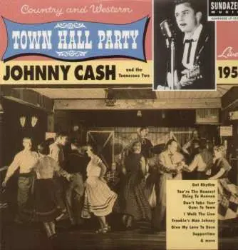 LP Johnny Cash & The Tennessee Two: Live At Town Hall Party 1958