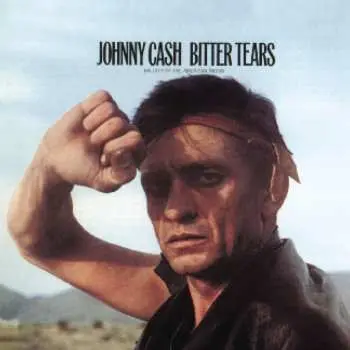 CD Johnny Cash: Bitter Tears - Ballads Of The American Indian