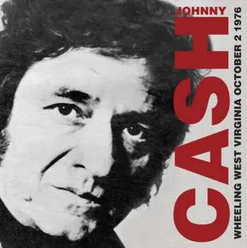 CD Johnny Cash: Wheeling West Virginia October 2nd 1976