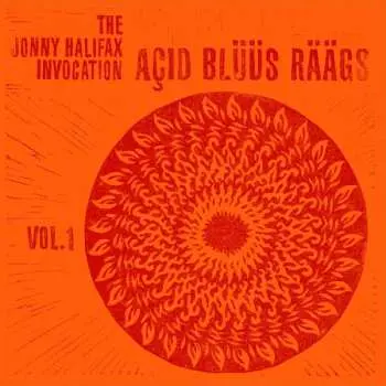 LP The Jonny Halifax Invocation: Acid Blüüs Räägs : Vol. 1