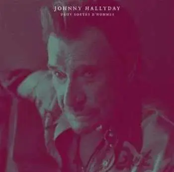 LP Johnny Hallyday: Deux Sortes D'hommes LTD | NUM | CLR