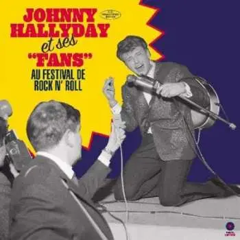 LP Johnny Hallyday: Johnny Hallyday Et Ses "Fans" Au Festival De Rock N' Roll LTD