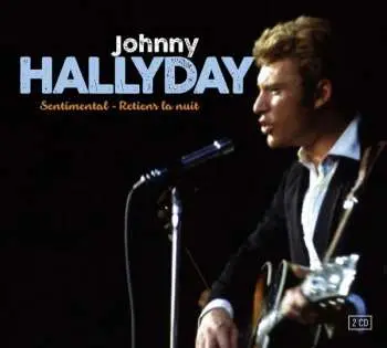 2CD Johnny Hallyday: Sentimental / Retiens La Nuit