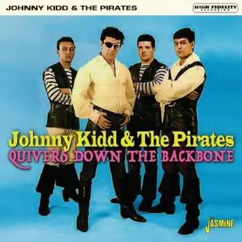 CD Johnny Kidd & The Pirates: Quivers Down The Backbone