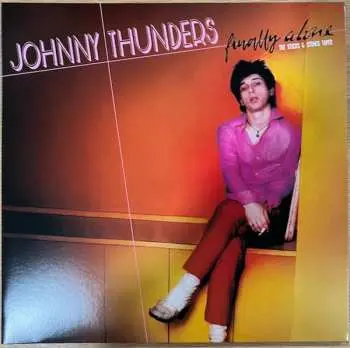 LP Johnny Thunders: Finally Alone, The Sticks And Stones Tapes CLR