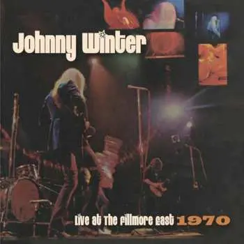 CD Johnny Winter: Live At The Fillmore East 1970