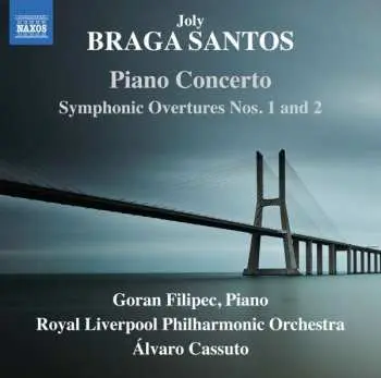 CD Joly Braga Santos: Piano Concerto • Symphonic Overtures Nos. 1 And 2