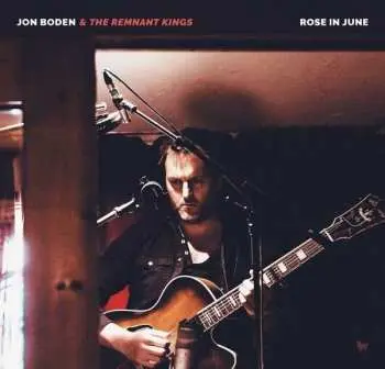 LP Jon Boden & The Remnant Kings: Rose In June