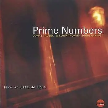 CD Jonas Tauber: Prime Numbers (Live At Jazz De Opus)