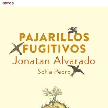 CD Jonatan Alvarado: Pajarillos Fugitivos