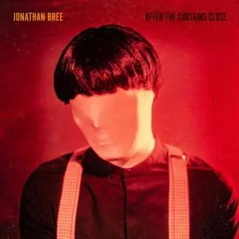 LP Jonathan Bree: After The Curtains Close LTD | CLR