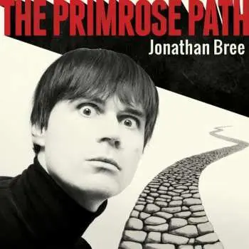LP Jonathan Bree: The Primrose Path